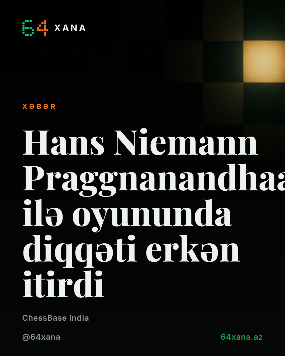 Hans Niemann Praggnanandhaa ilə oyununda diqqəti erkən itirdi