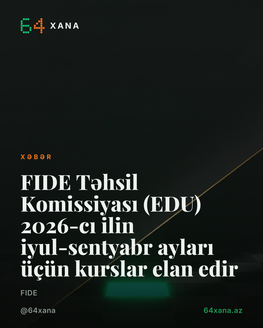 FIDE Təhsil Komissiyası (EDU) 2026-cı ilin iyul-sentyabr ayları üçün kurslar elan edir