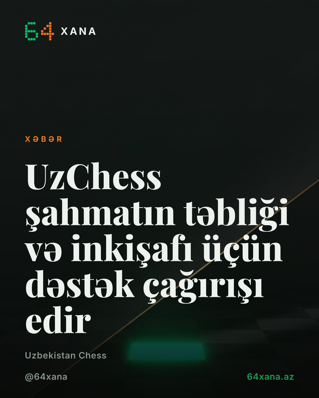 UzChess şahmatın təbliği və inkişafı üçün dəstək çağırışı edir