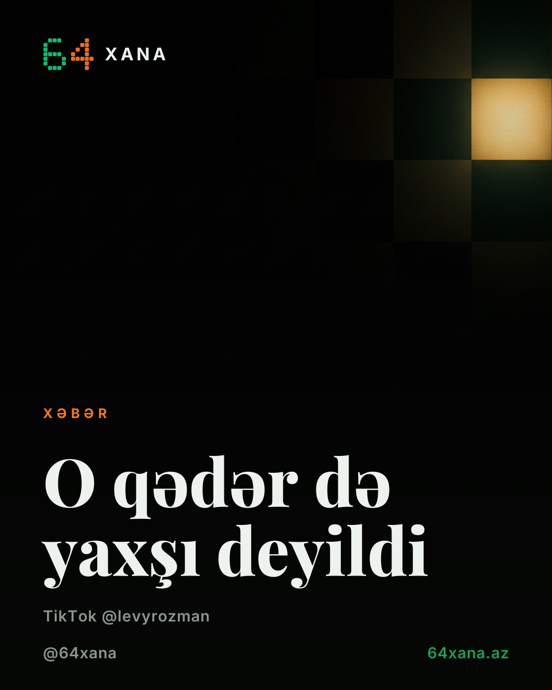 O qədər də yaxşı deyildi