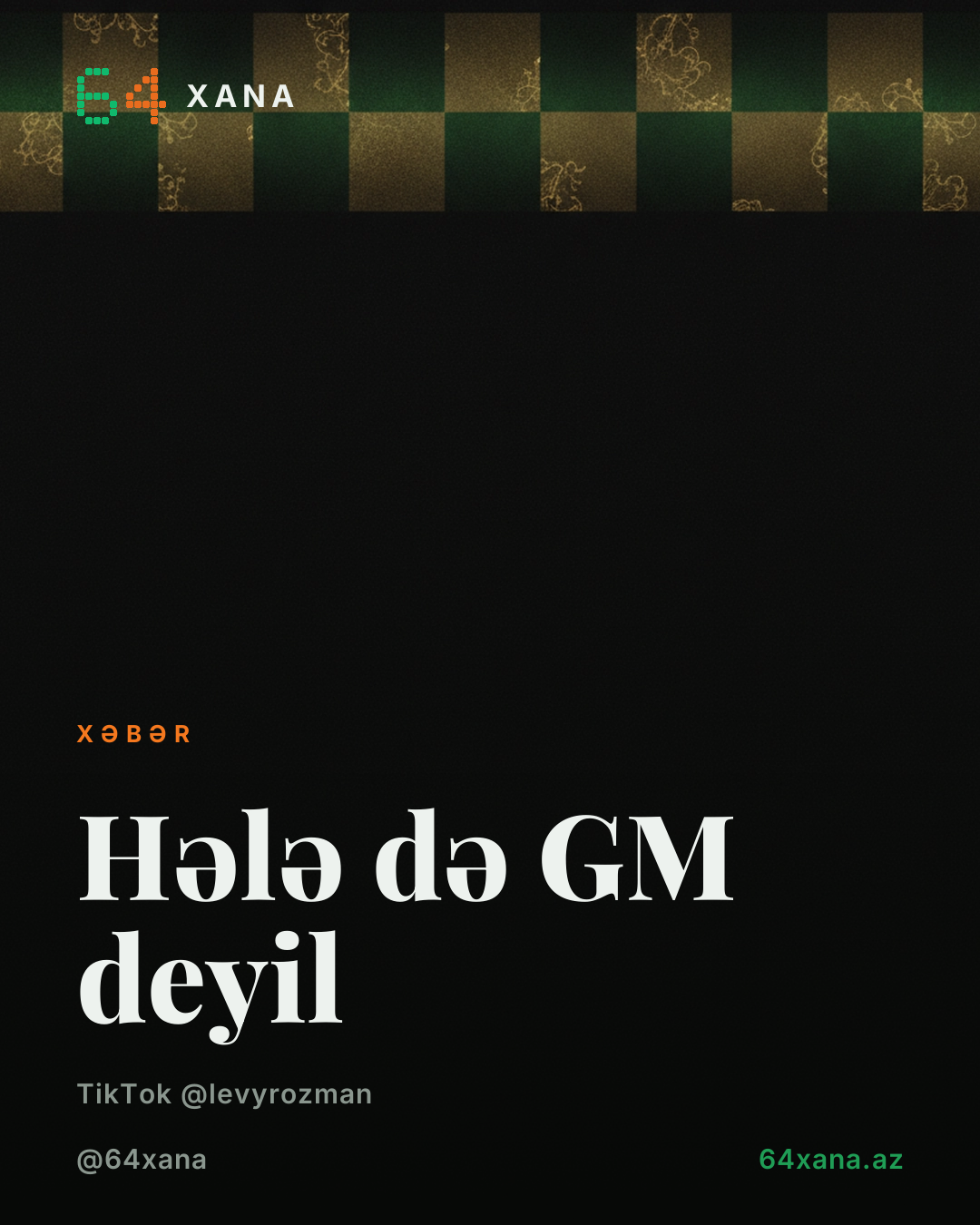 Hələ də GM deyil