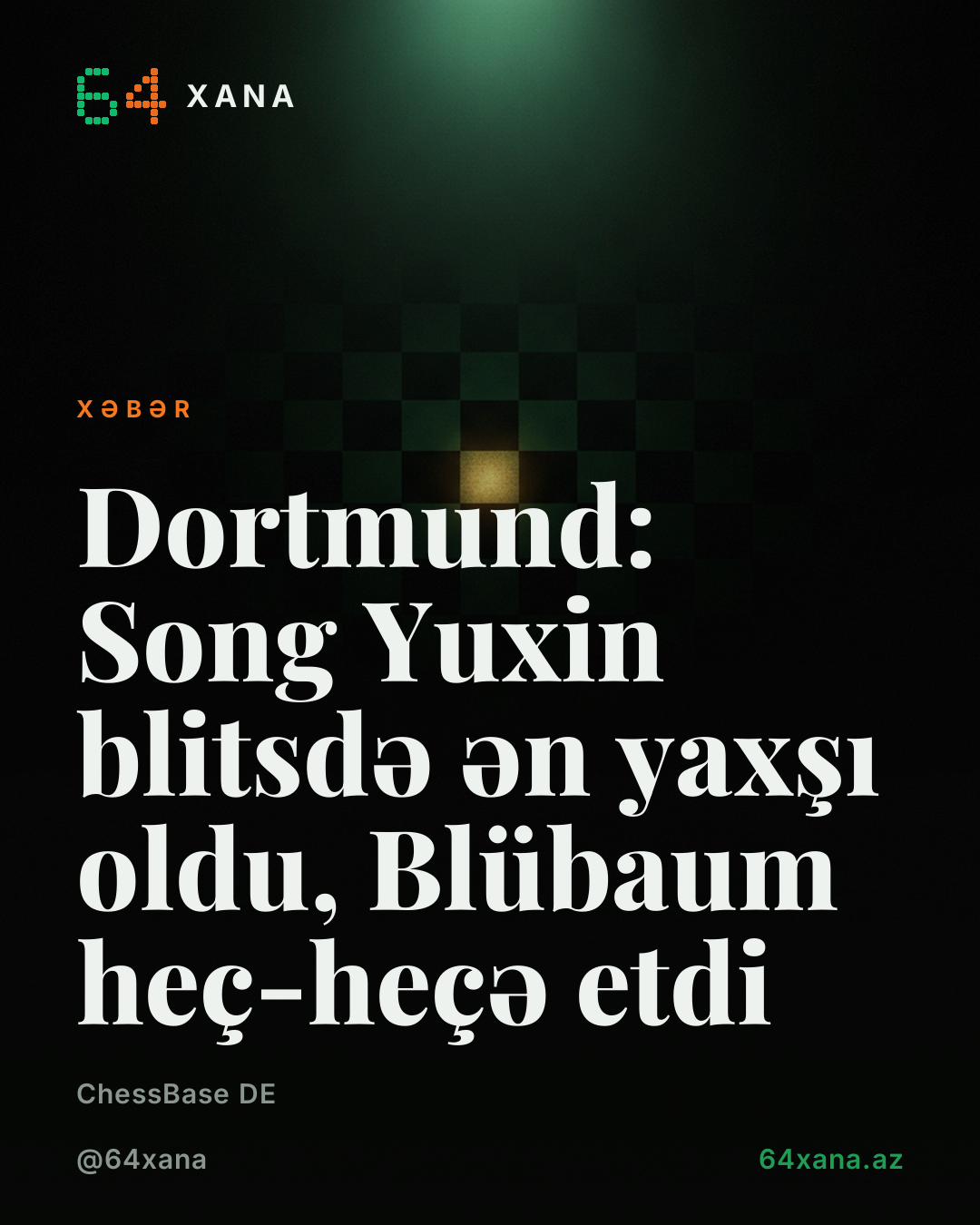 Dortmund: Song Yuxin blitsdə ən yaxşı oldu, Blübaum heç-heçə etdi