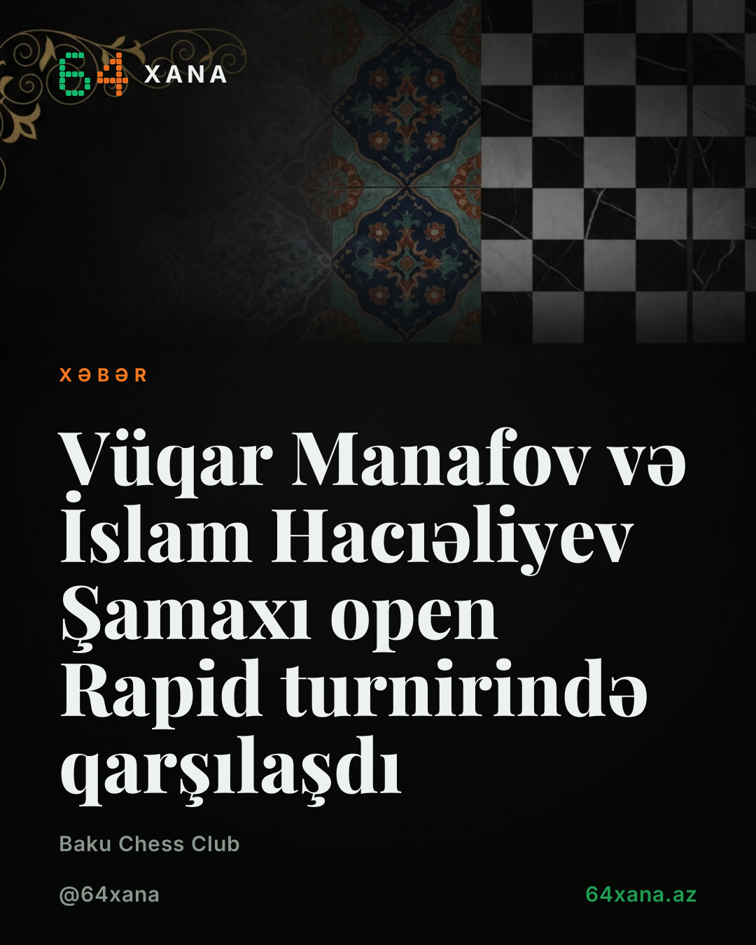 Vüqar Manafov və İslam Hacıəliyev Şamaxı open Rapid turnirində qarşılaşdı