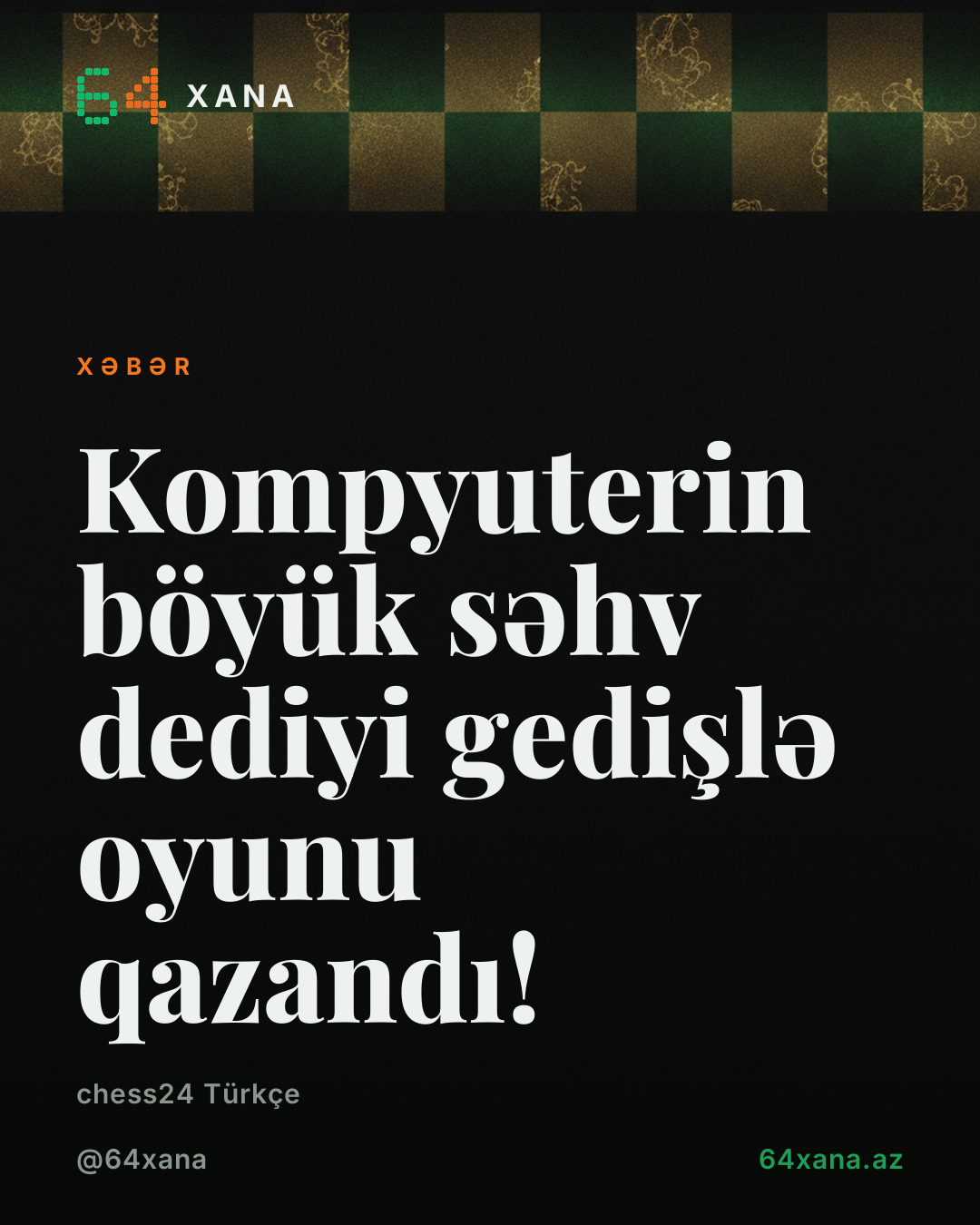 Kompyuterin böyük səhv dediyi gedişlə oyunu qazandı!