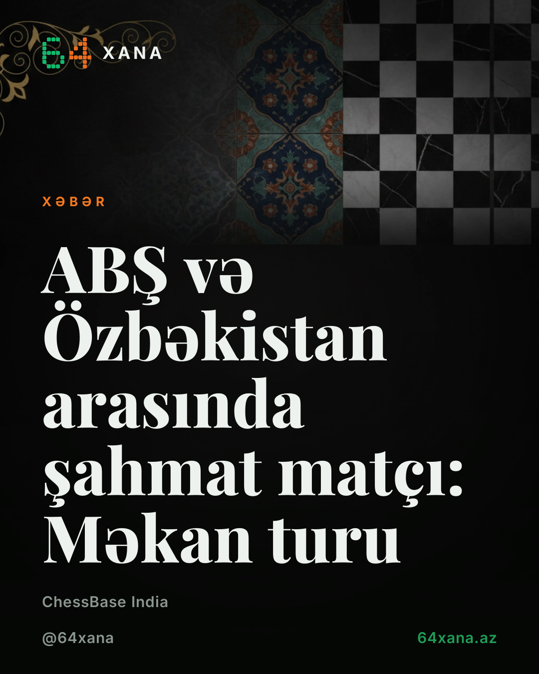 ABŞ və Özbəkistan arasında şahmat matçı: Məkan turu