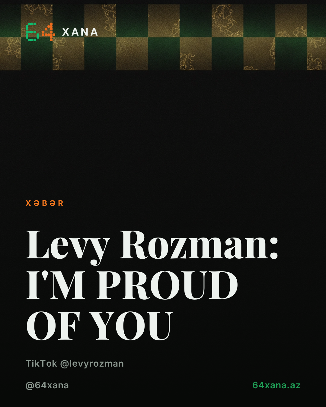 Levy Rozman: I'M PROUD OF YOU