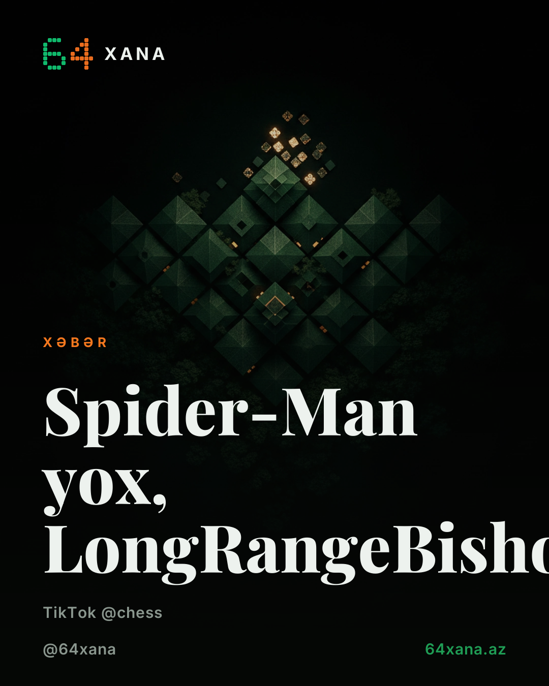 Spider-Man yox, LongRangeBishop-Man!