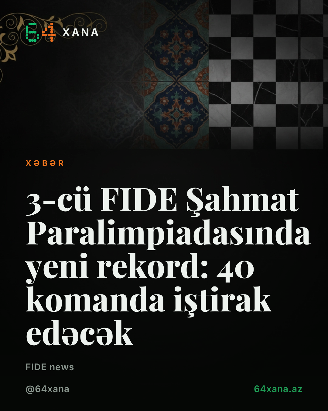 3-cü FIDE Şahmat Paralimpiadasında yeni rekord: 40 komanda iştirak edəcək