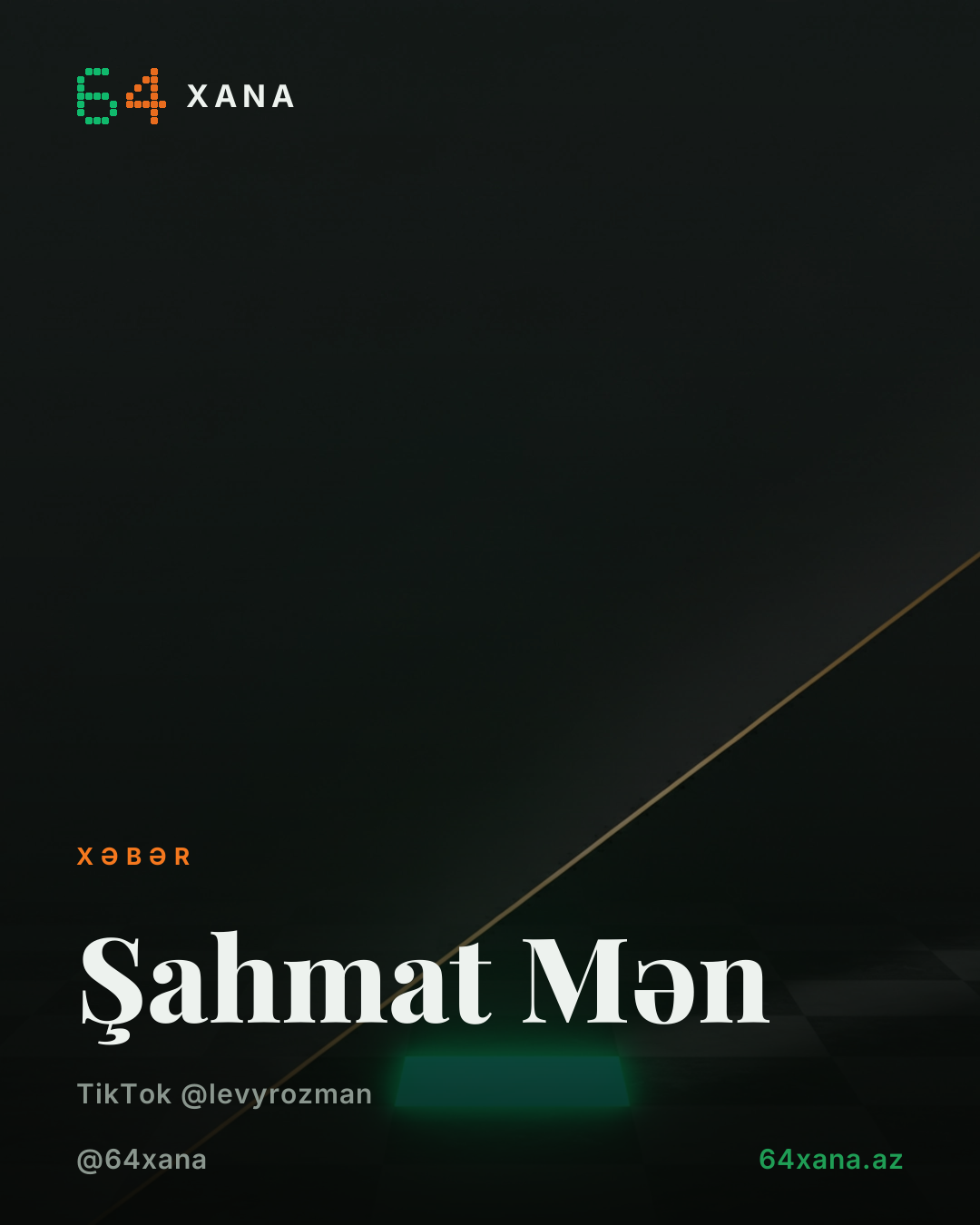 Şahmat 🤝 Mən