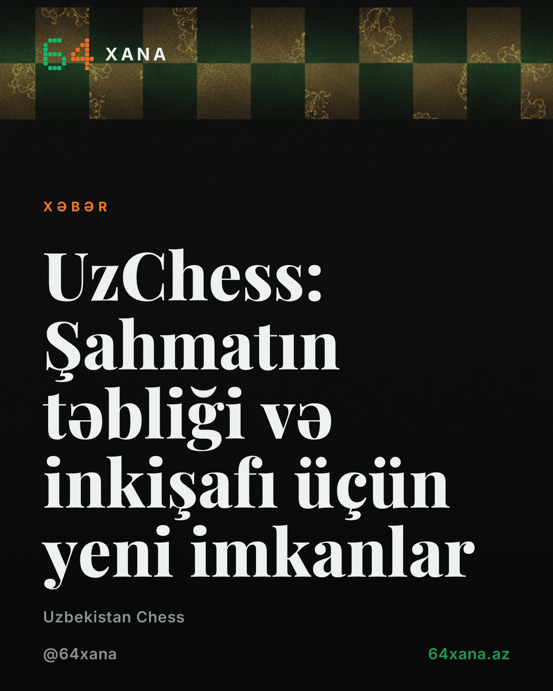 UzChess: Şahmatın təbliği və inkişafı üçün yeni imkanlar