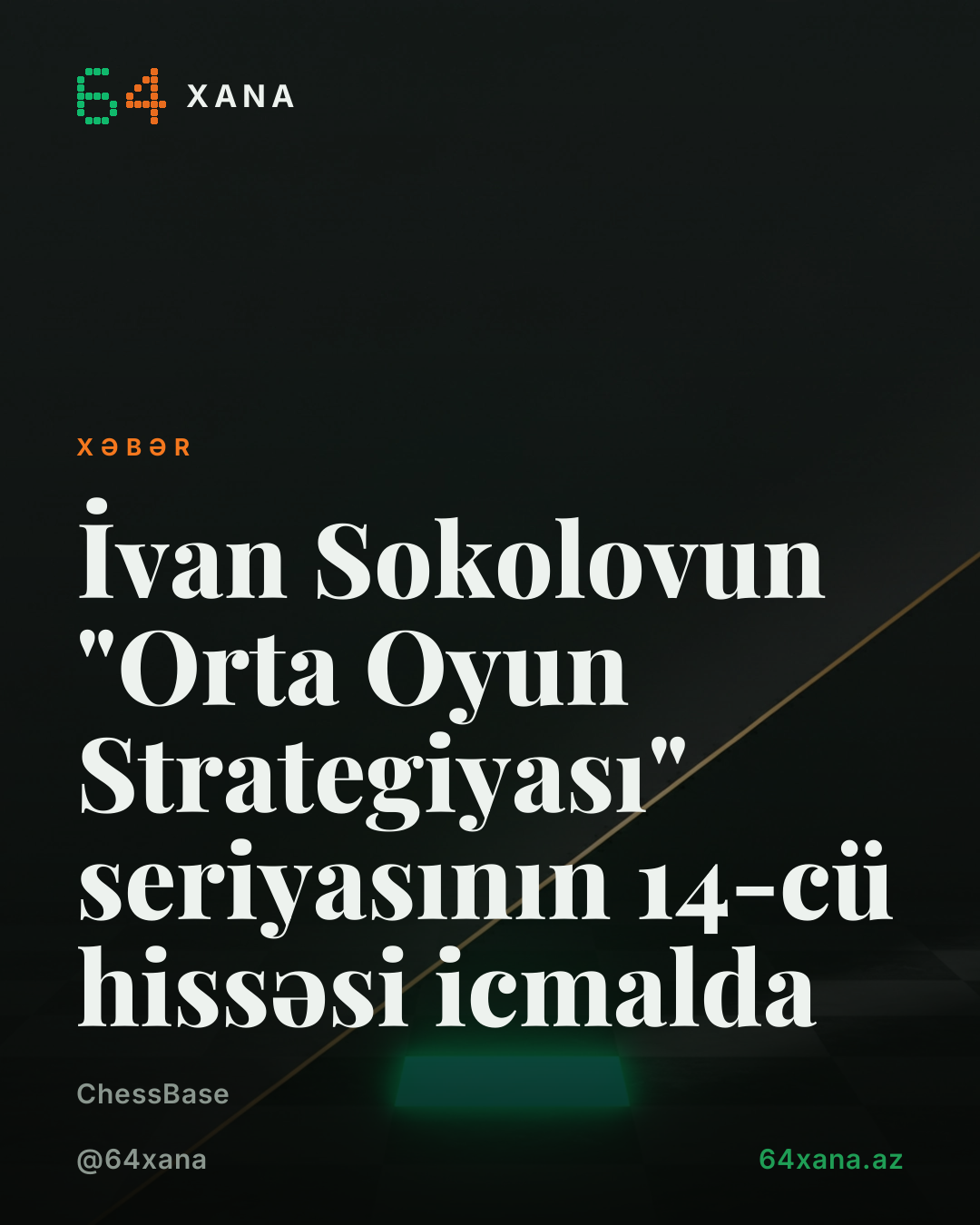 İvan Sokolovun "Orta Oyun Strategiyası" seriyasının 14-cü hissəsi icmalda