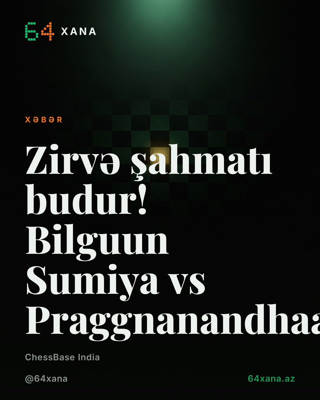 Zirvə şahmatı budur! Bilguun Sumiya vs Praggnanandhaa