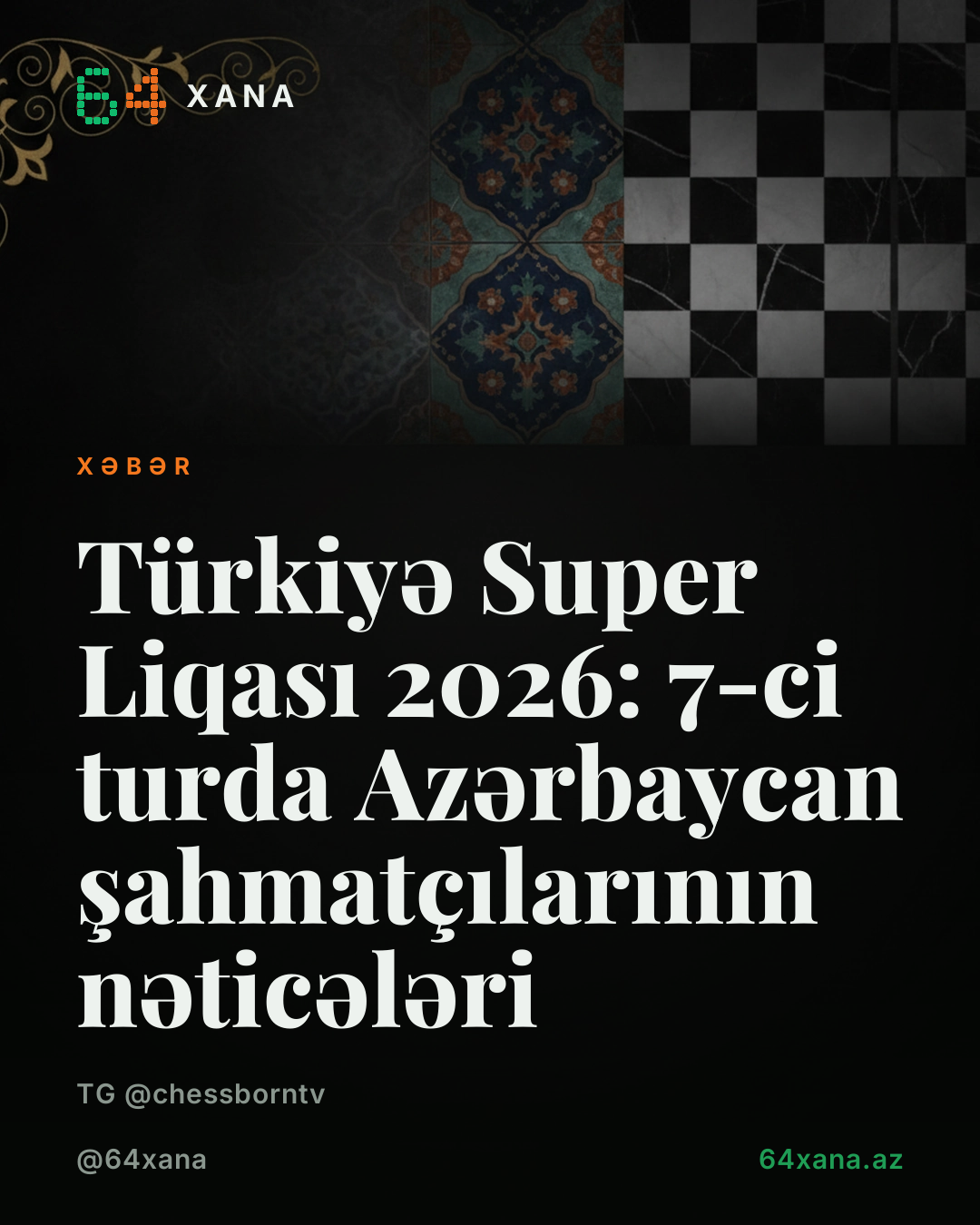 Türkiyə Super Liqası 2026: 7-ci turda Azərbaycan şahmatçılarının nəticələri
