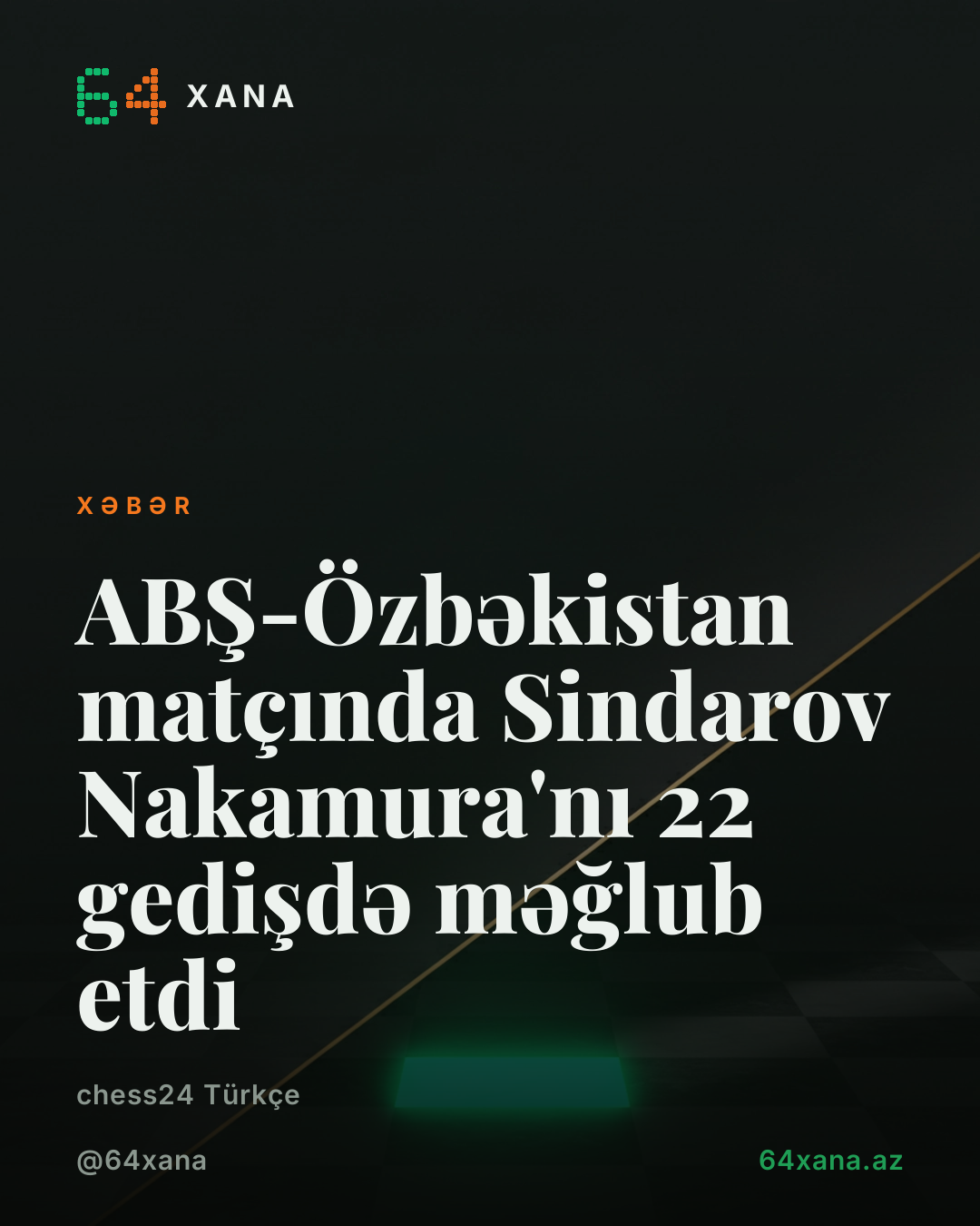 ABŞ-Özbəkistan matçında Sindarov Nakamura'nı 22 gedişdə məğlub etdi