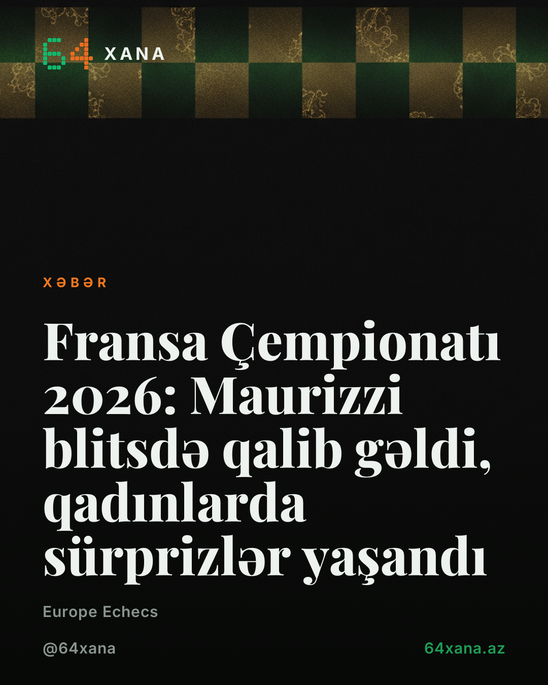 Fransa Çempionatı 2026: Maurizzi blitsdə qalib gəldi, qadınlarda sürprizlər yaşandı