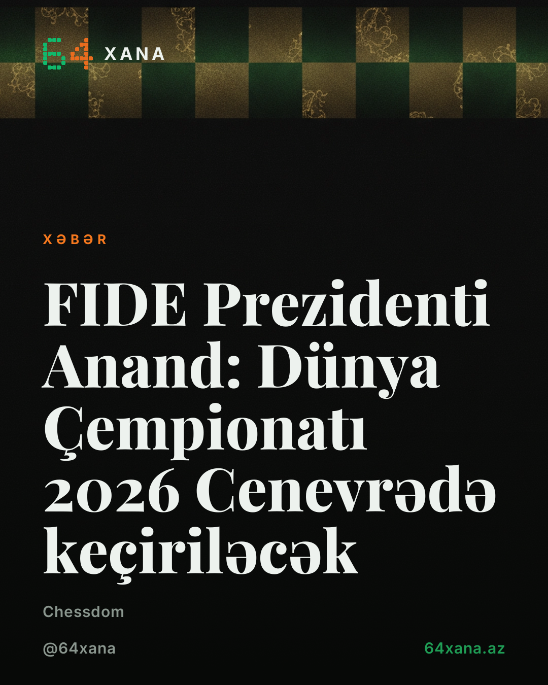 FIDE Prezidenti Anand: Dünya Çempionatı 2026 Cenevrədə keçiriləcək