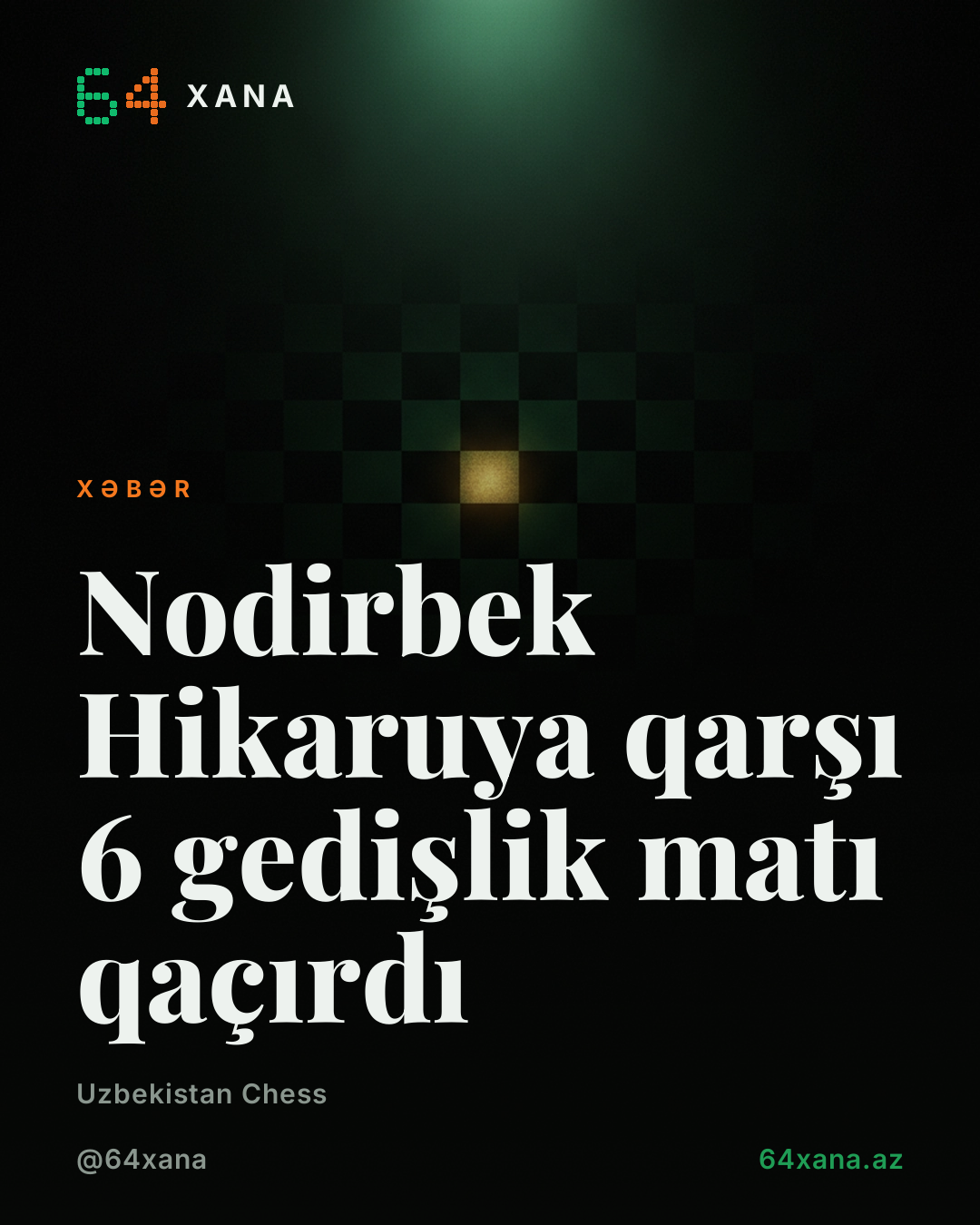 Nodirbek Hikaruya qarşı 6 gedişlik matı qaçırdı