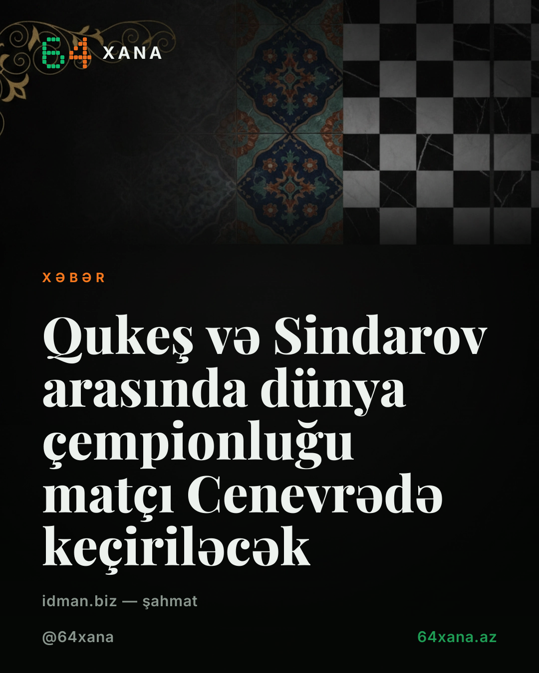 Qukeş və Sindarov arasında dünya çempionluğu matçı Cenevrədə keçiriləcək