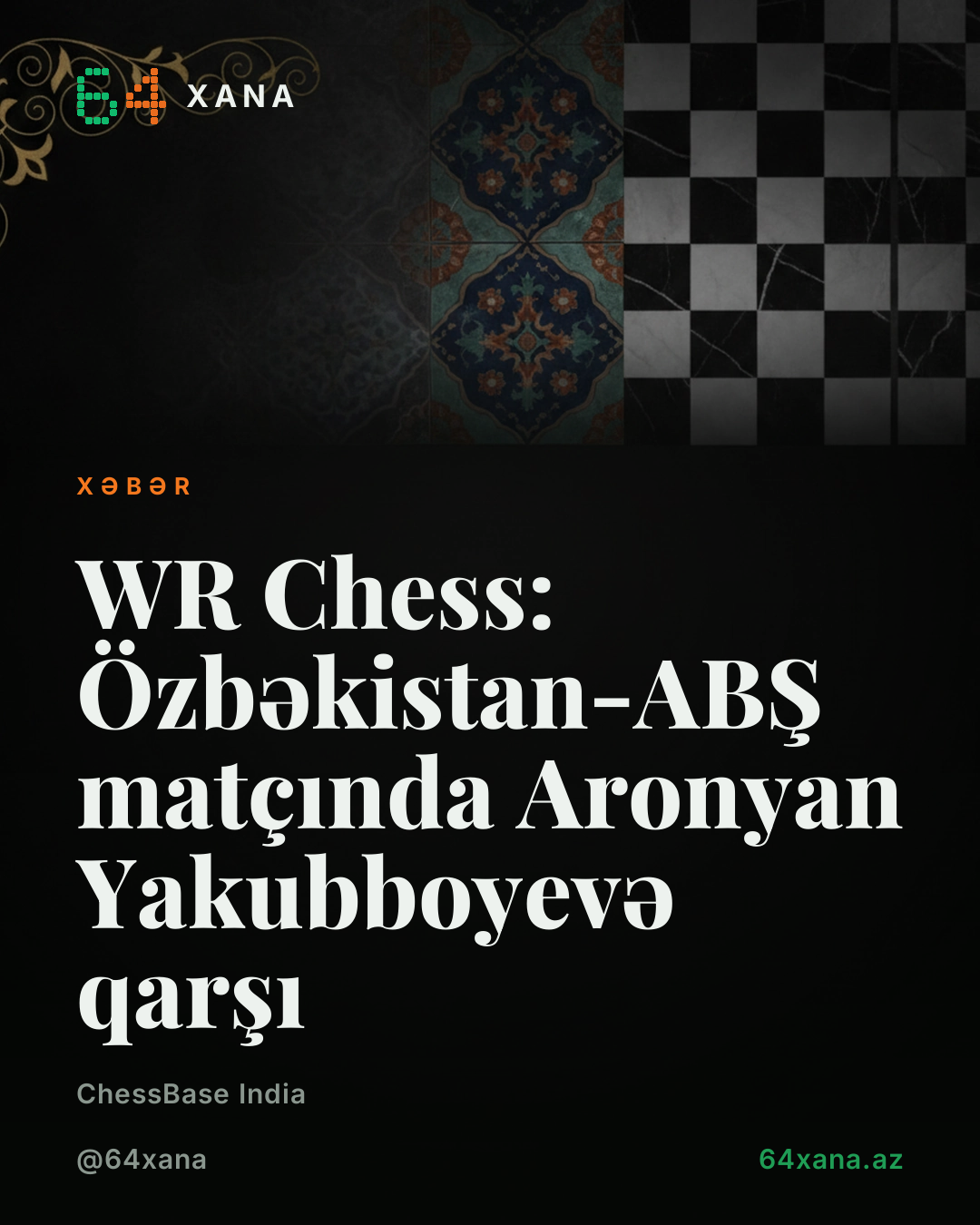 WR Chess: Özbəkistan-ABŞ matçında Aronyan Yakubboyevə qarşı