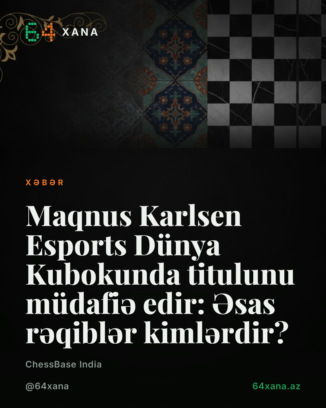 Maqnus Karlsen Esports Dünya Kubokunda titulunu müdafiə edir: Əsas rəqiblər kimlərdir?