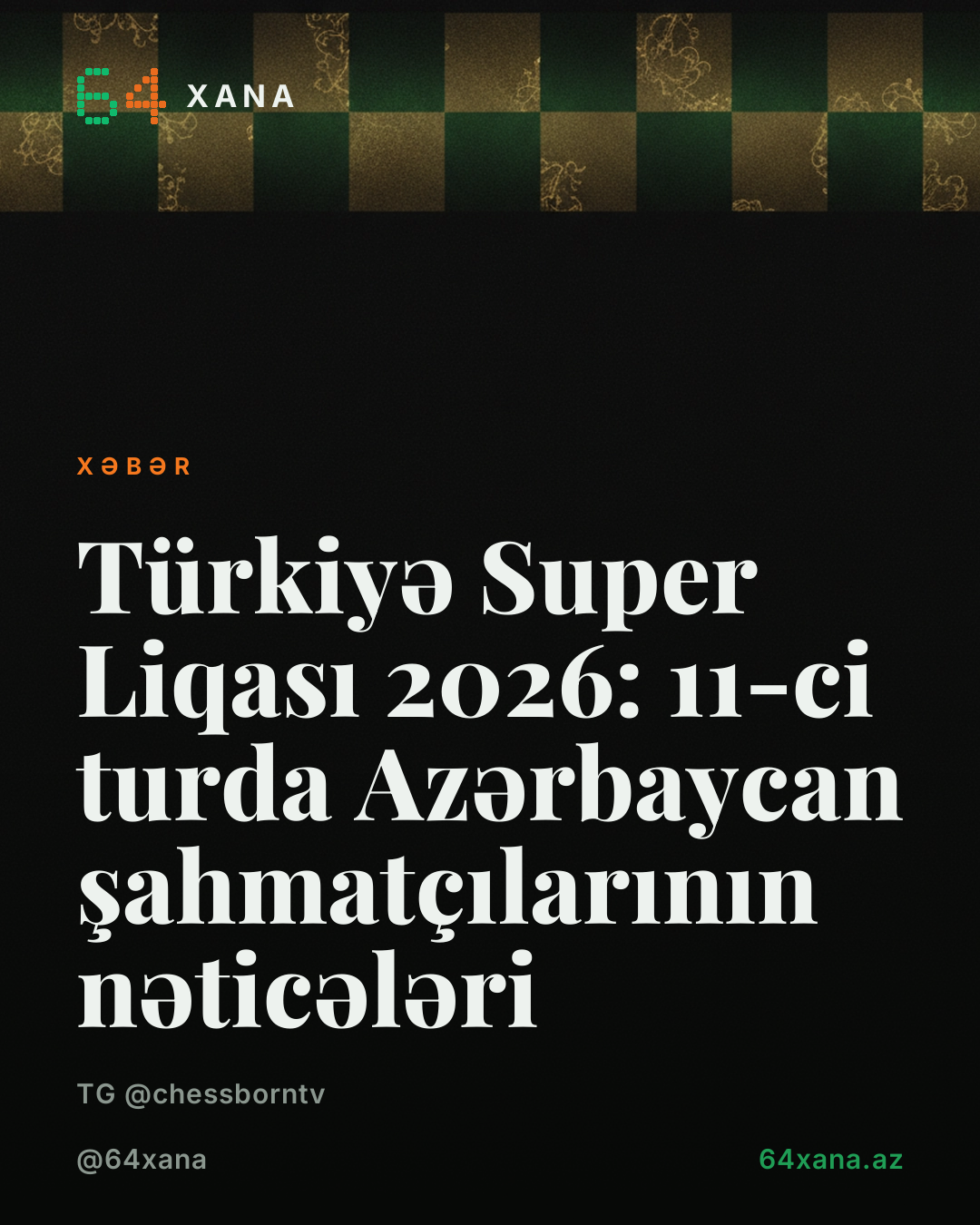 Türkiyə Super Liqası 2026: 11-ci turda Azərbaycan şahmatçılarının nəticələri