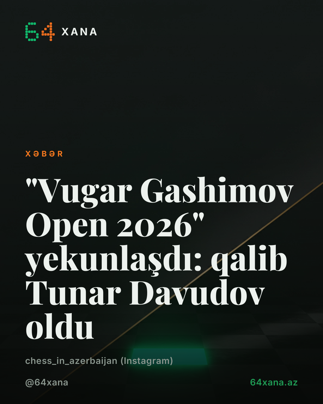 "Vugar Gashimov Open 2026" yekunlaşdı: qalib Tunar Davudov oldu