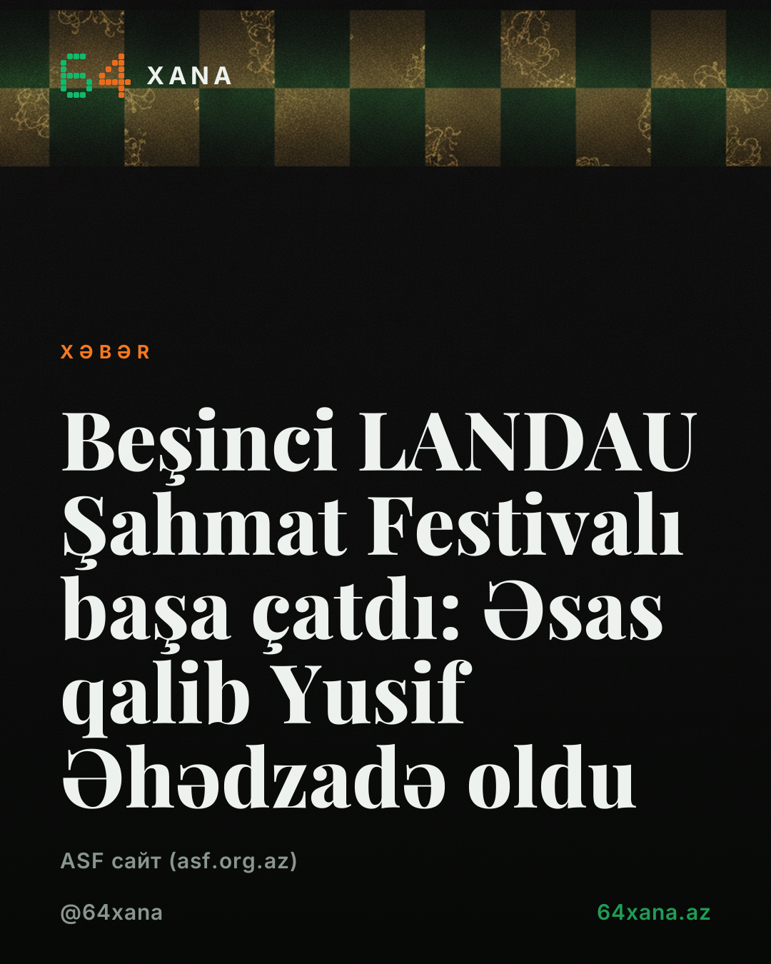 Beşinci LANDAU Şahmat Festivalı başa çatdı: Əsas qalib Yusif Əhədzadə oldu
