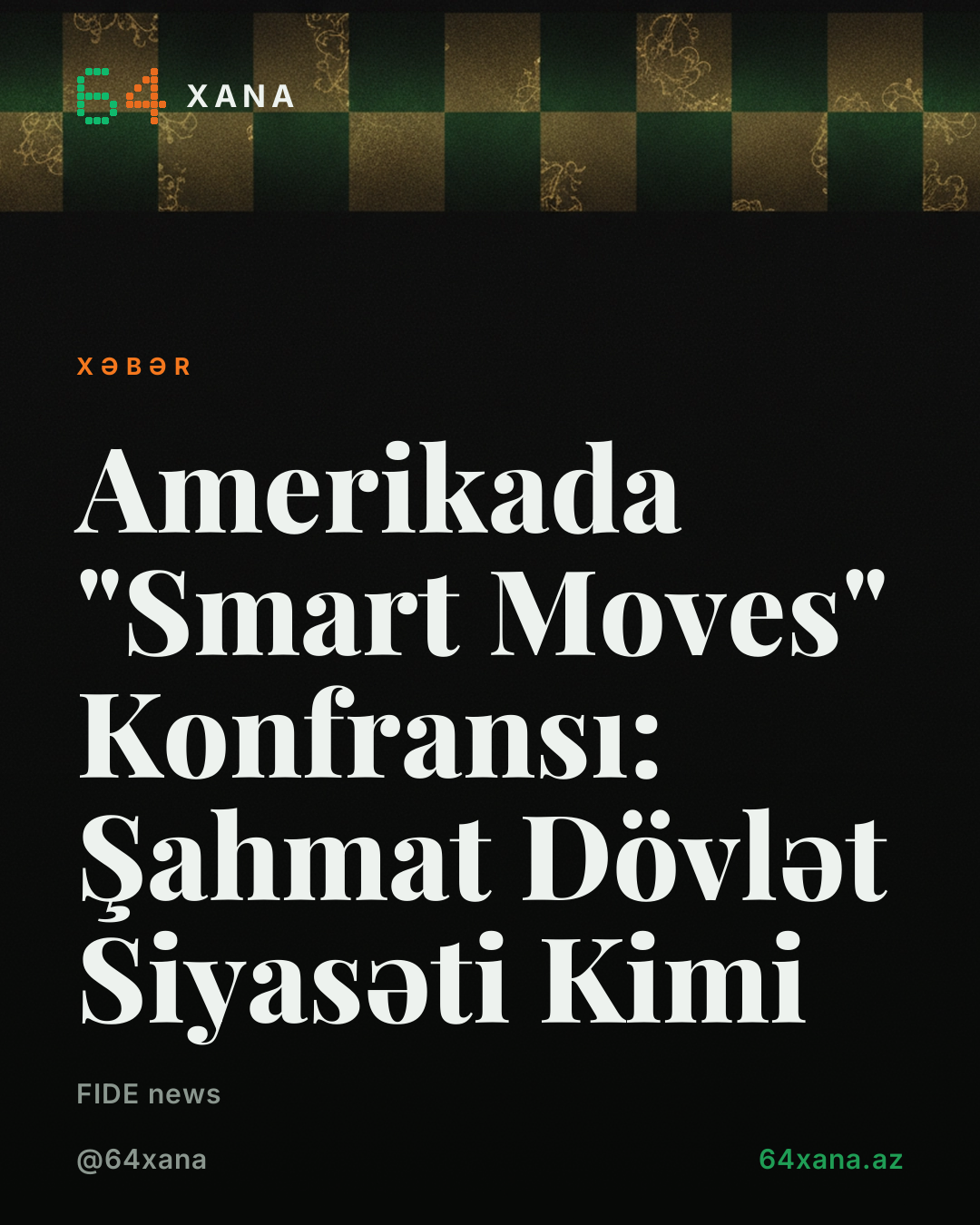 Amerikada "Smart Moves" Konfransı: Şahmat Dövlət Siyasəti Kimi