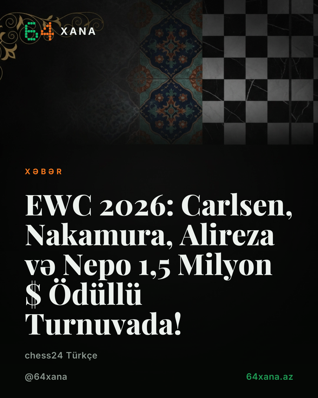 EWC 2026: Carlsen, Nakamura, Alireza və Nepo 1,5 Milyon $ Ödüllü Turnuvada!