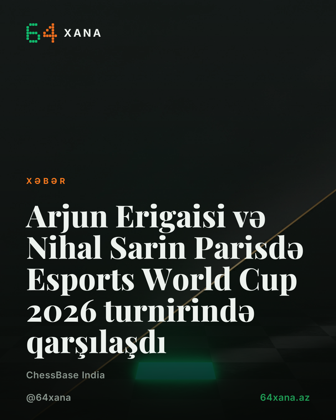 Arjun Erigaisi və Nihal Sarin Parisdə Esports World Cup 2026 turnirində qarşılaşdı