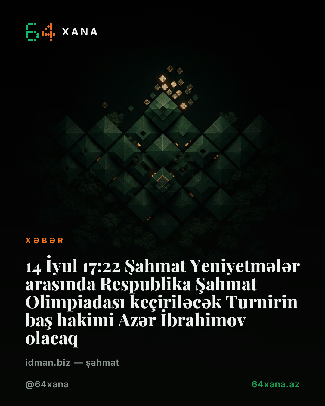 Yeniyetmələr arasında Respublika Şahmat Olimpiadası keçiriləcək Turnirin baş hakimi Azər İbrahimov olacaq