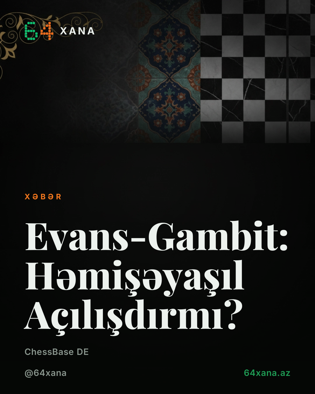 Evans-Gambit: Həmişəyaşıl Açılışdırmı?