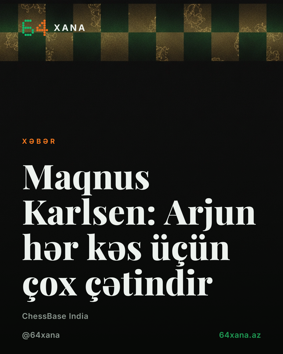 Maqnus Karlsen: Arjun hər kəs üçün çox çətindir