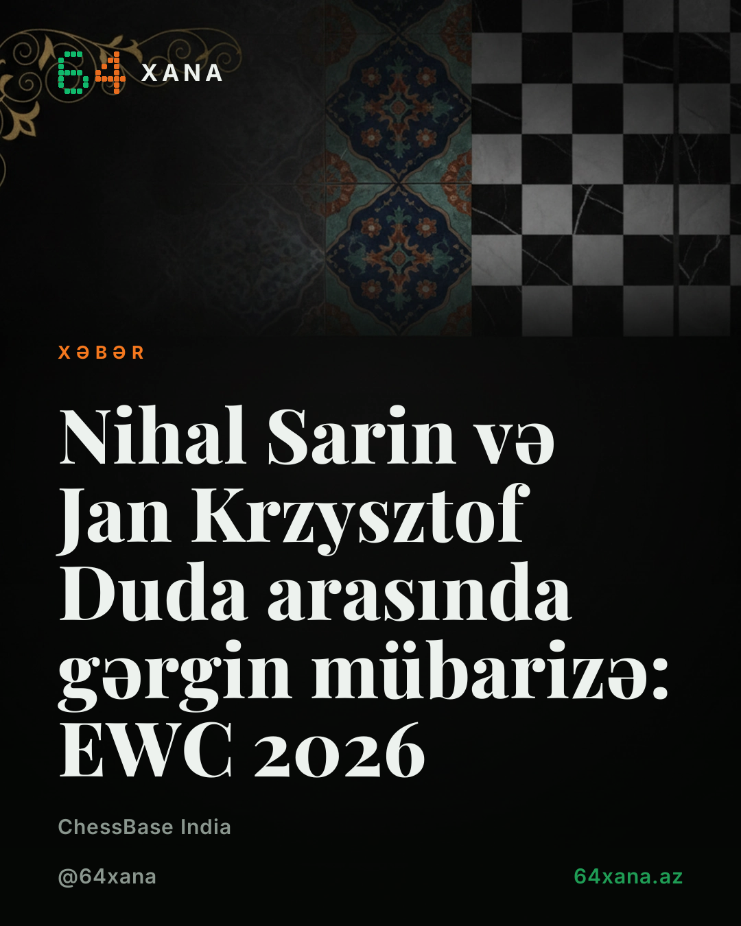 Nihal Sarin və Jan Krzysztof Duda arasında gərgin mübarizə: EWC 2026