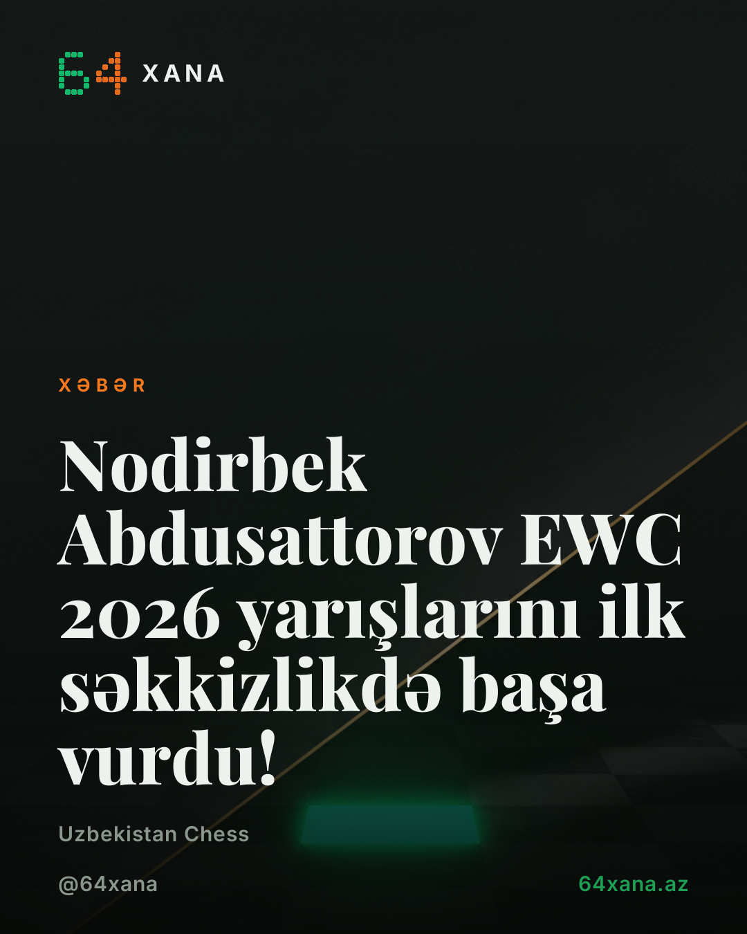 Nodirbek Abdusattorov EWC 2026 yarışlarını ilk səkkizlikdə başa vurdu!