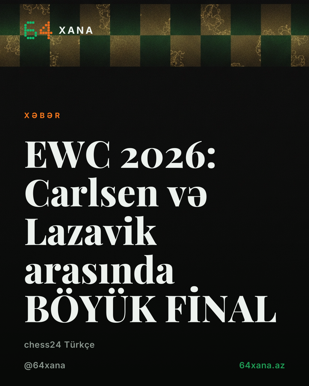 EWC 2026: Carlsen və Lazavik arasında BÖYÜK FİNAL