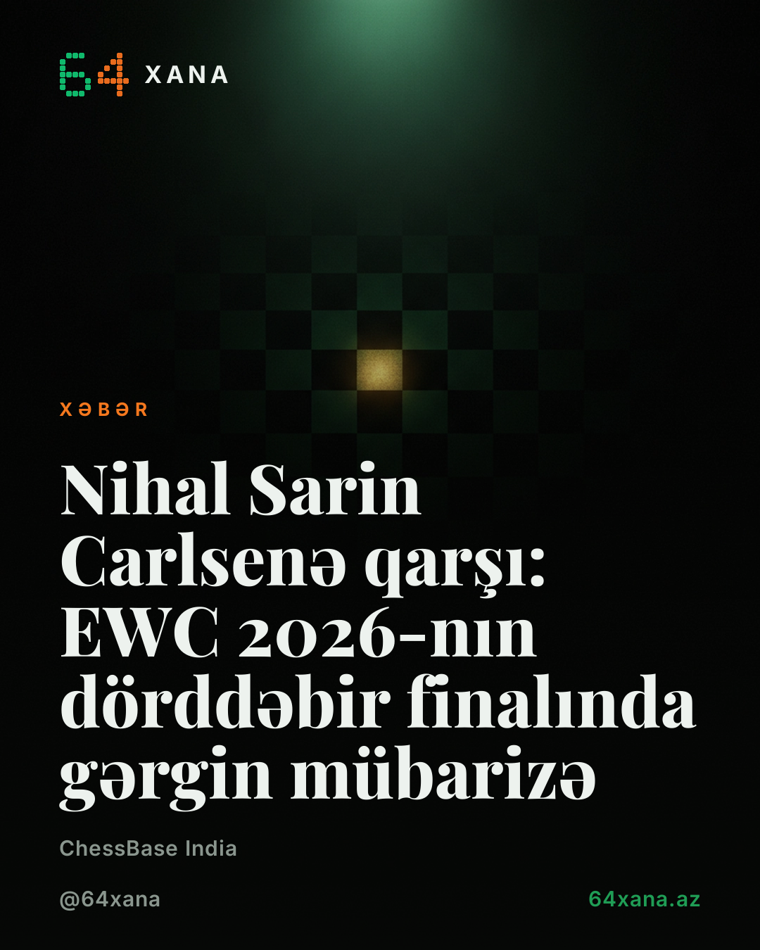 Nihal Sarin Carlsenə qarşı: EWC 2026-nın dörddəbir finalında gərgin mübarizə