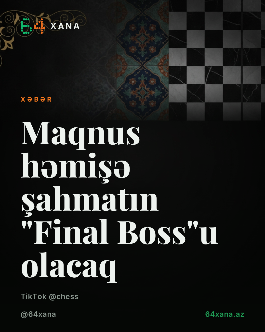 Maqnus həmişə şahmatın "Final Boss"u olacaq