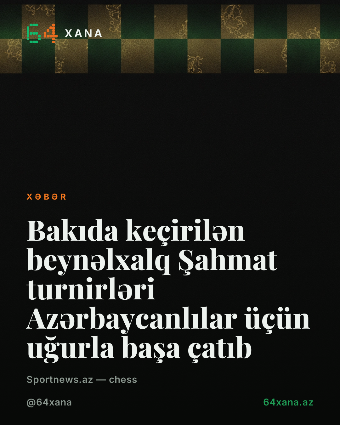 Bakıda keçirilən beynəlxalq Şahmat turnirləri Azərbaycanlılar üçün uğurla başa çatıb