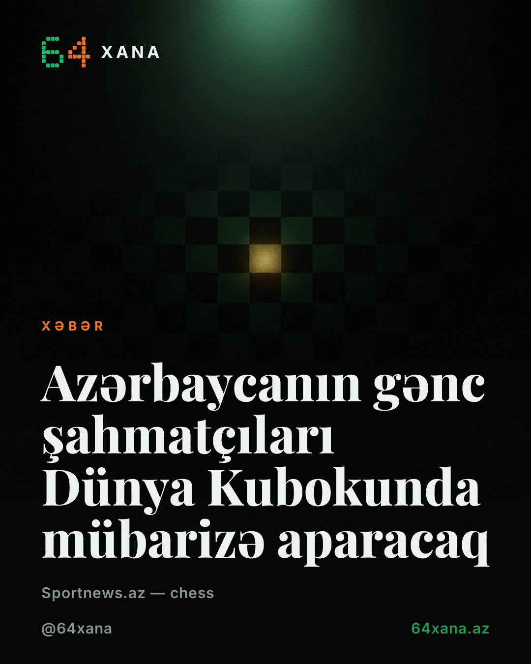 Azərbaycanın gənc şahmatçıları Dünya Kubokunda mübarizə aparacaq
