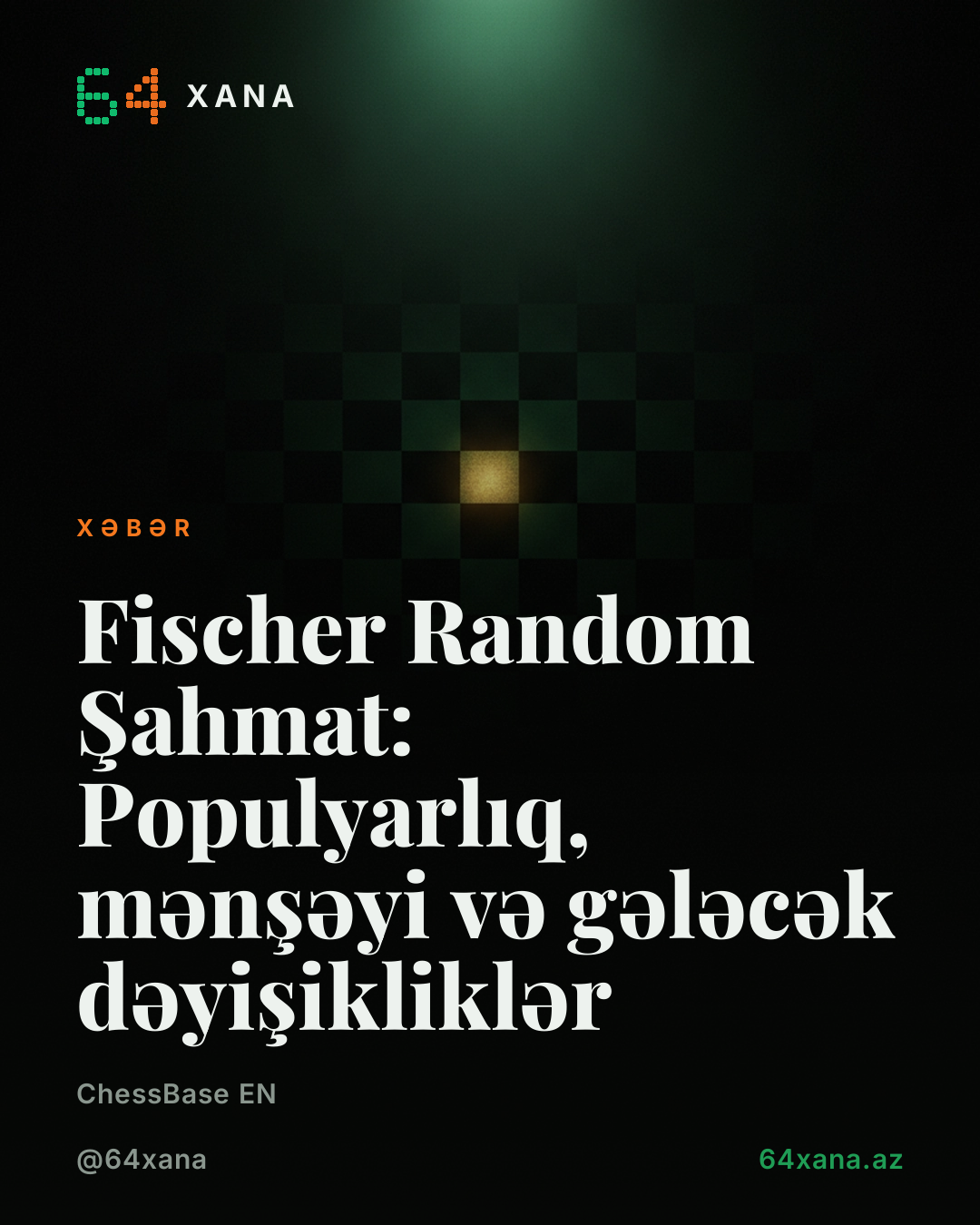 Fischer Random Şahmat: Populyarlıq, mənşəyi və gələcək dəyişikliklər