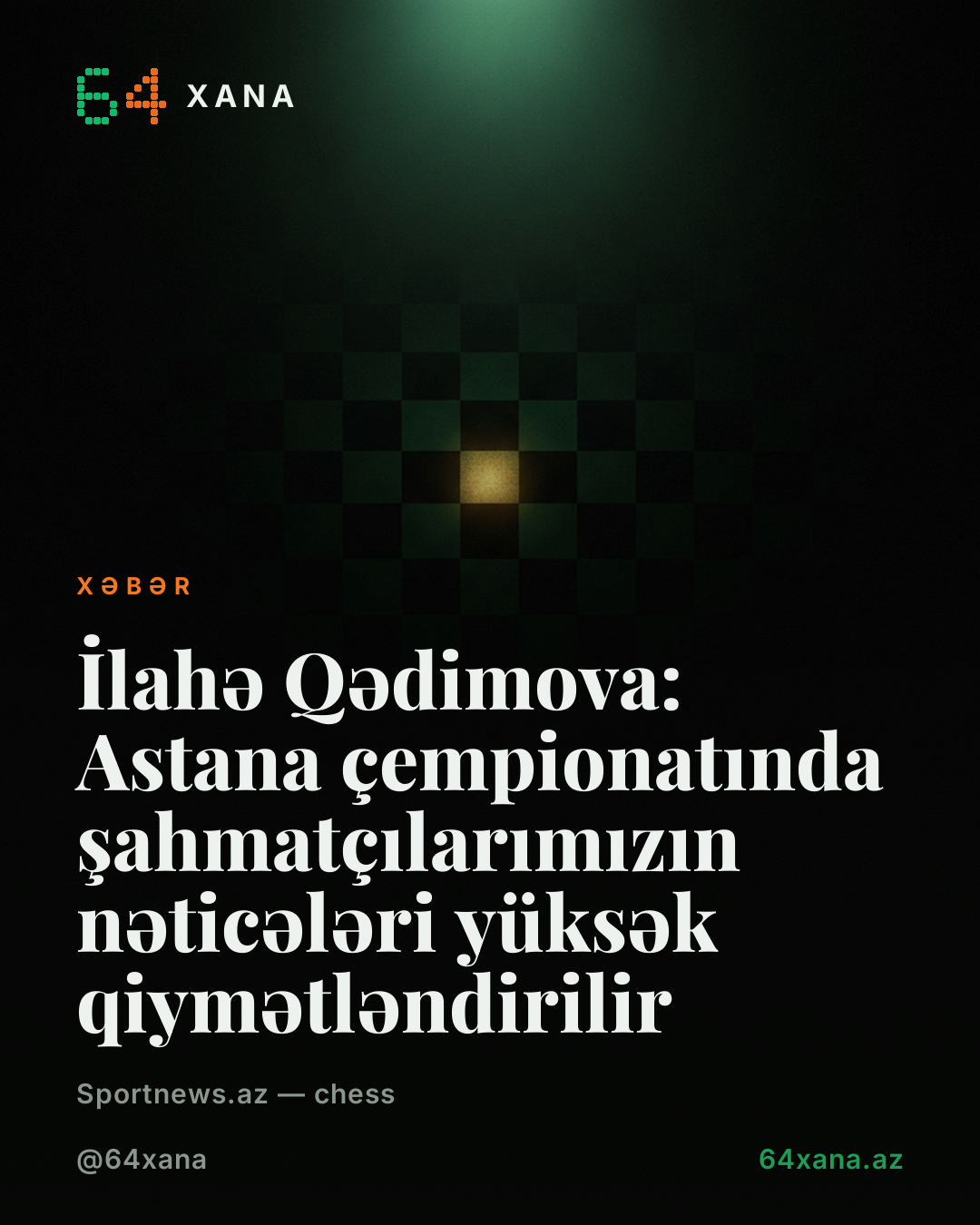 İlahə Qədimova: Astana çempionatında şahmatçılarımızın nəticələri yüksək qiymətləndirilir