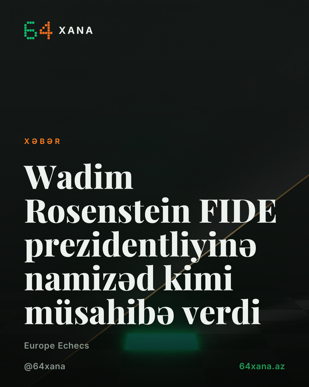 Wadim Rosenstein FIDE prezidentliyinə namizəd kimi müsahibə verdi