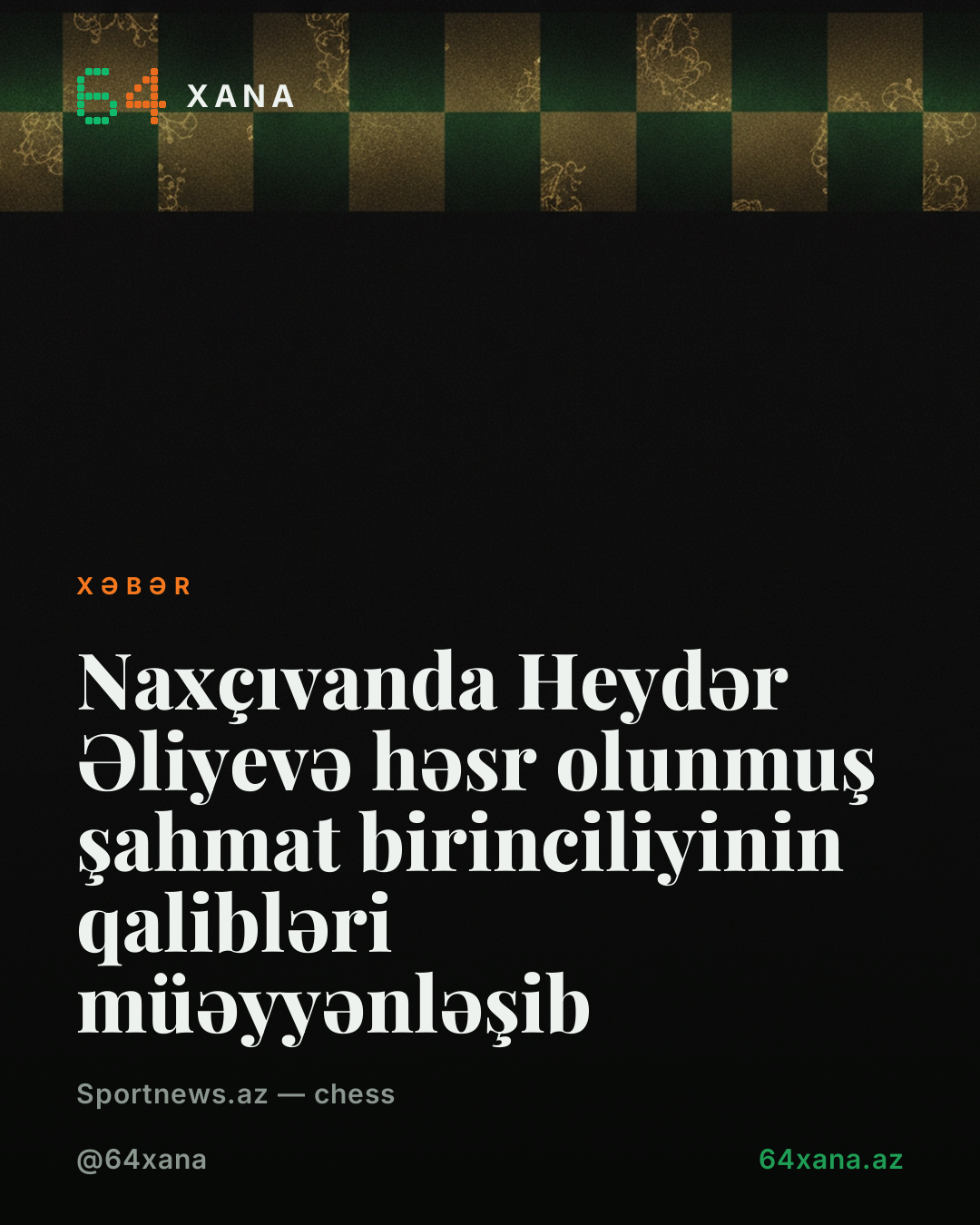 Naxçıvanda Heydər Əliyevə həsr olunmuş şahmat birinciliyinin qalibləri müəyyənləşib