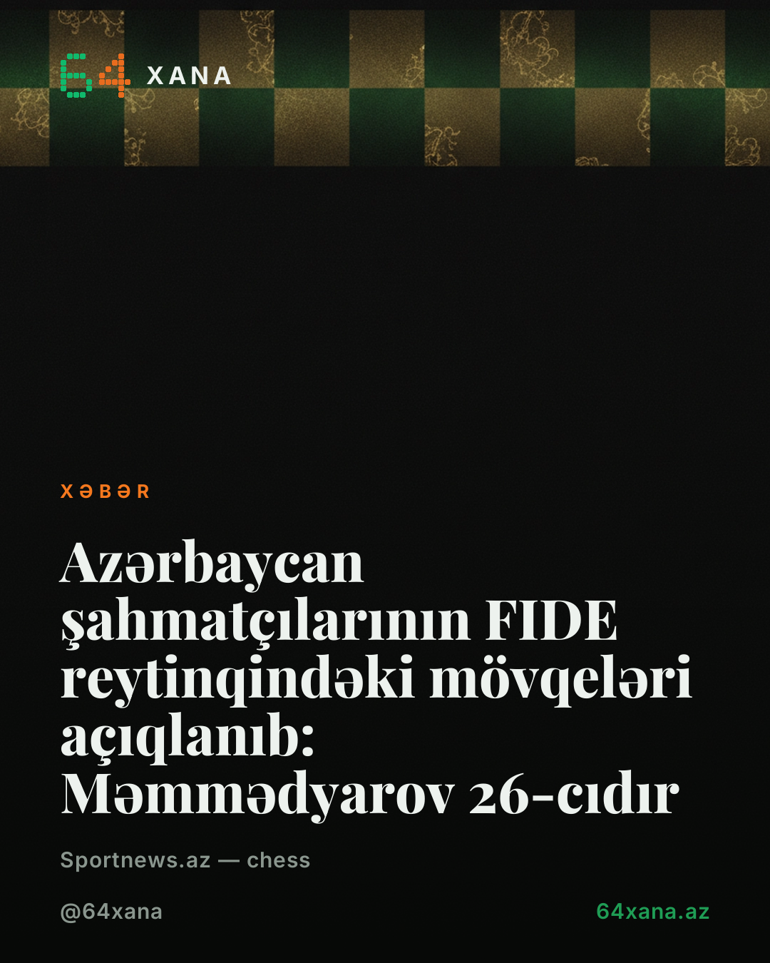 Azərbaycan şahmatçılarının FIDE reytinqindəki mövqeləri açıqlanıb: Məmmədyarov 26-cıdır