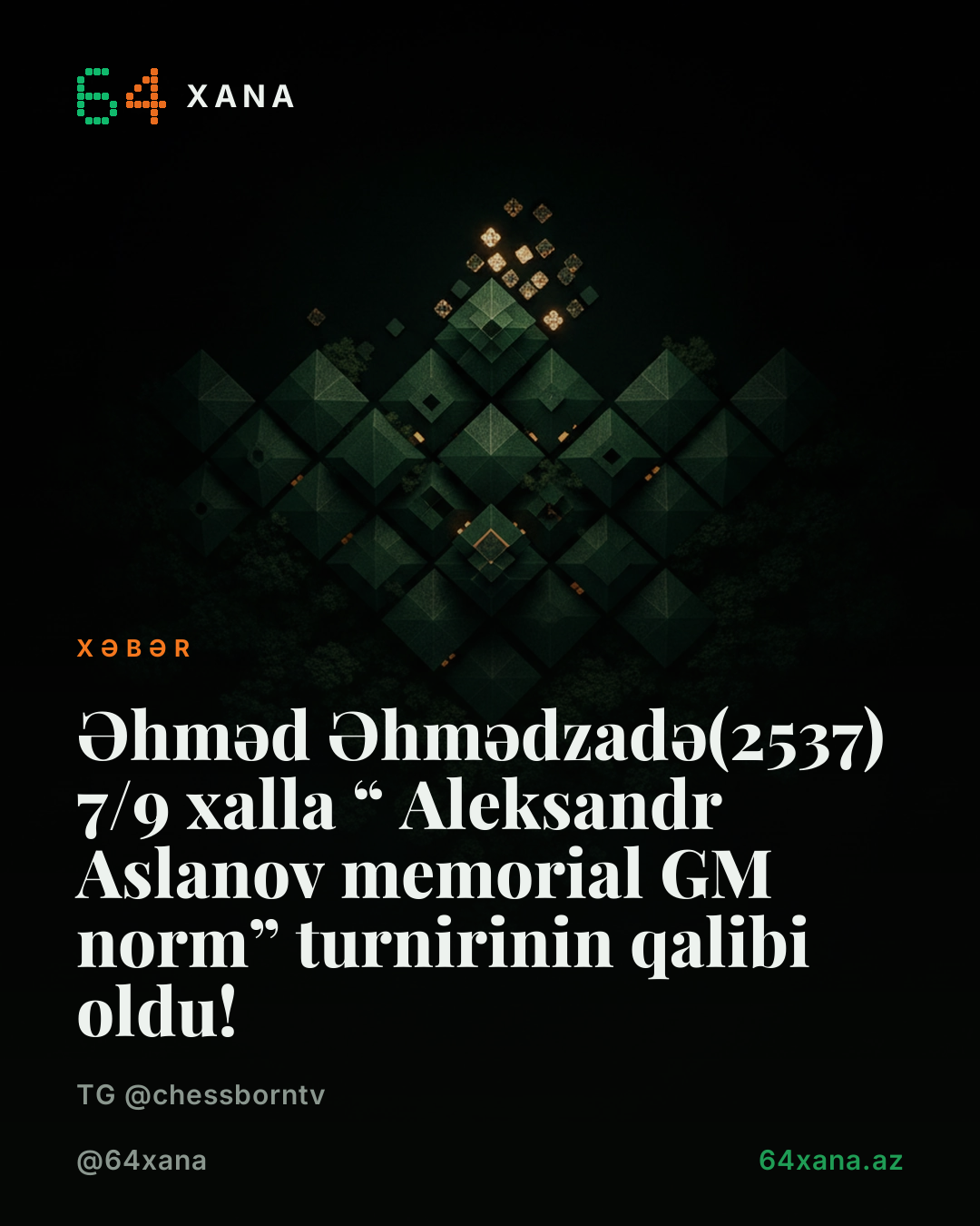 🇦🇿 Əhməd Əhmədzadə(2537) 7/9 xalla “ Aleksandr Aslanov memorial GM norm” turnirinin qalibi oldu! 🏆