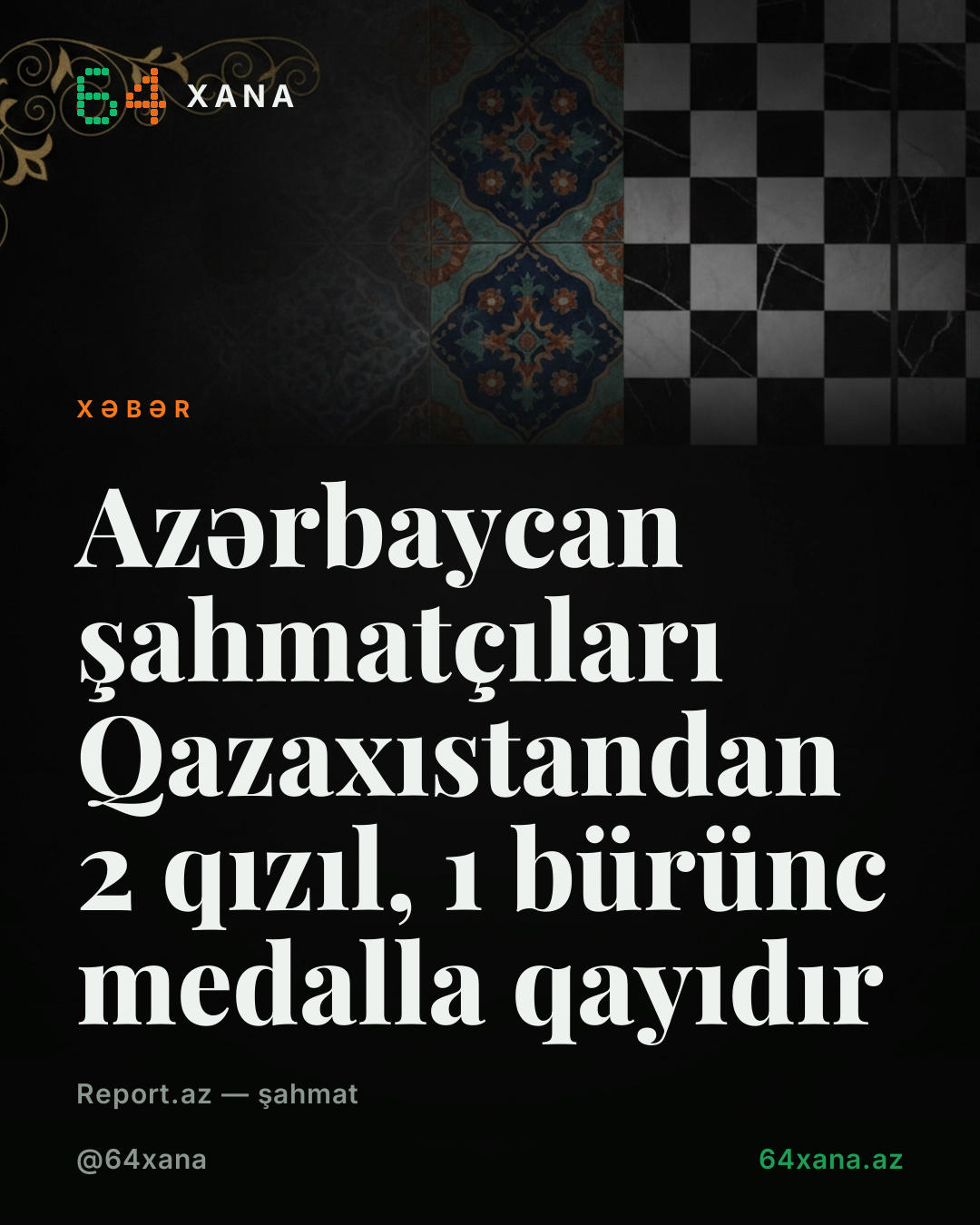 Azərbaycan şahmatçıları Qazaxıstandan 2 qızıl, 1 bürünc medalla qayıdır