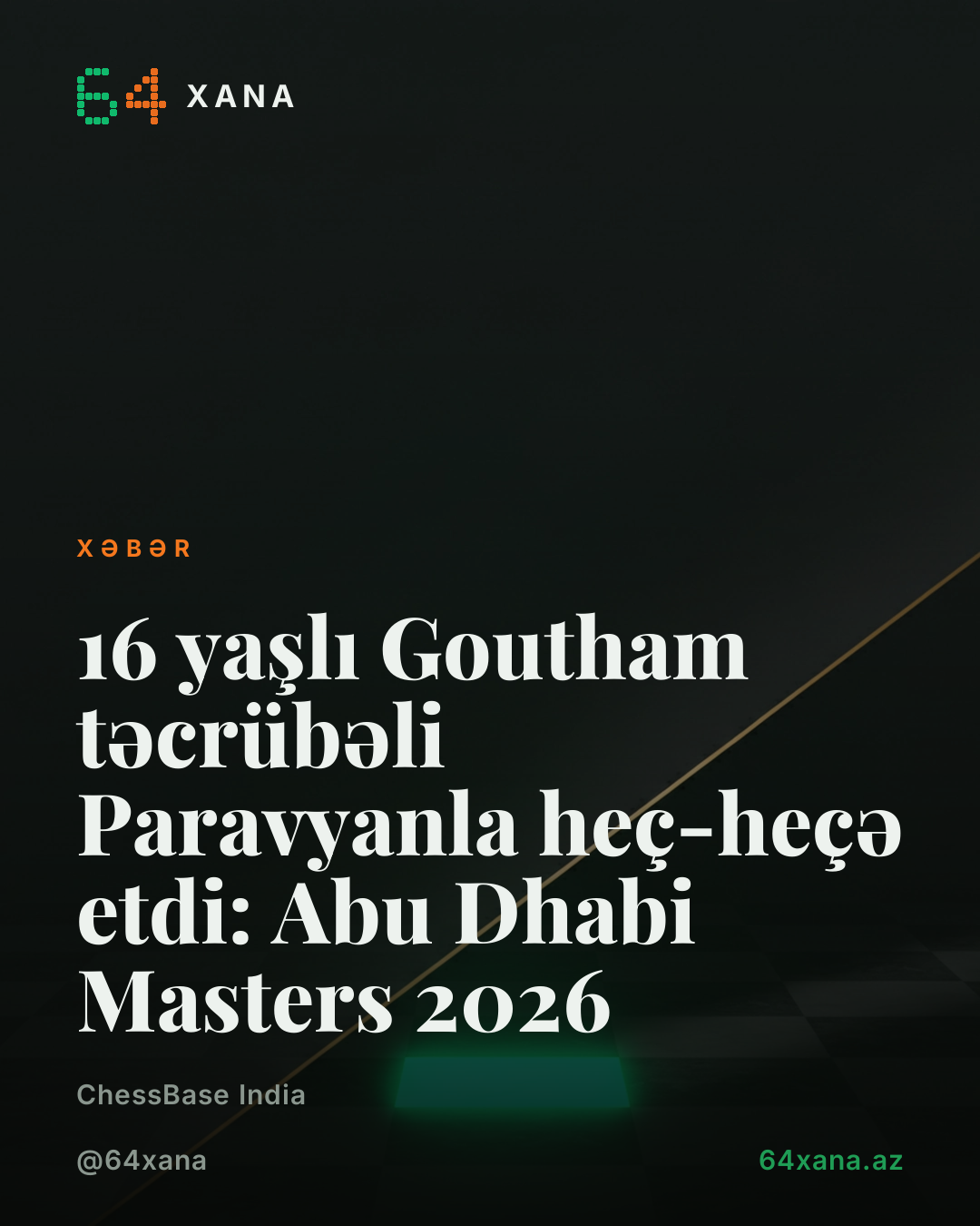 16 yaşlı Goutham təcrübəli Paravyanla heç-heçə etdi: Abu Dhabi Masters 2026