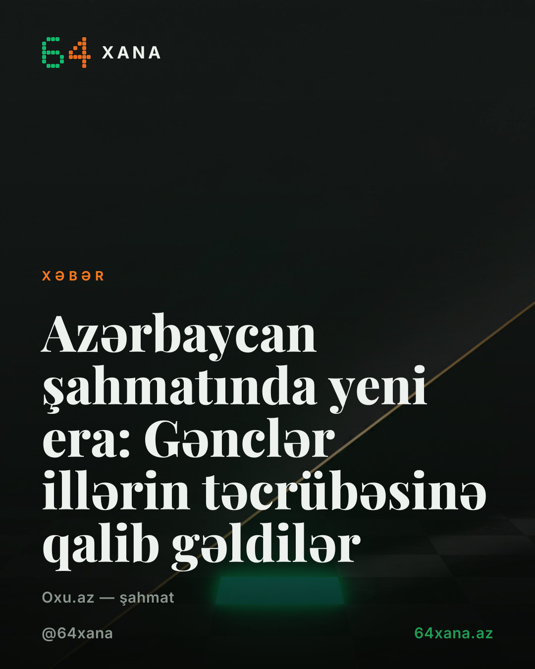 Azərbaycan şahmatında yeni era: Gənclər illərin təcrübəsinə qalib gəldilər