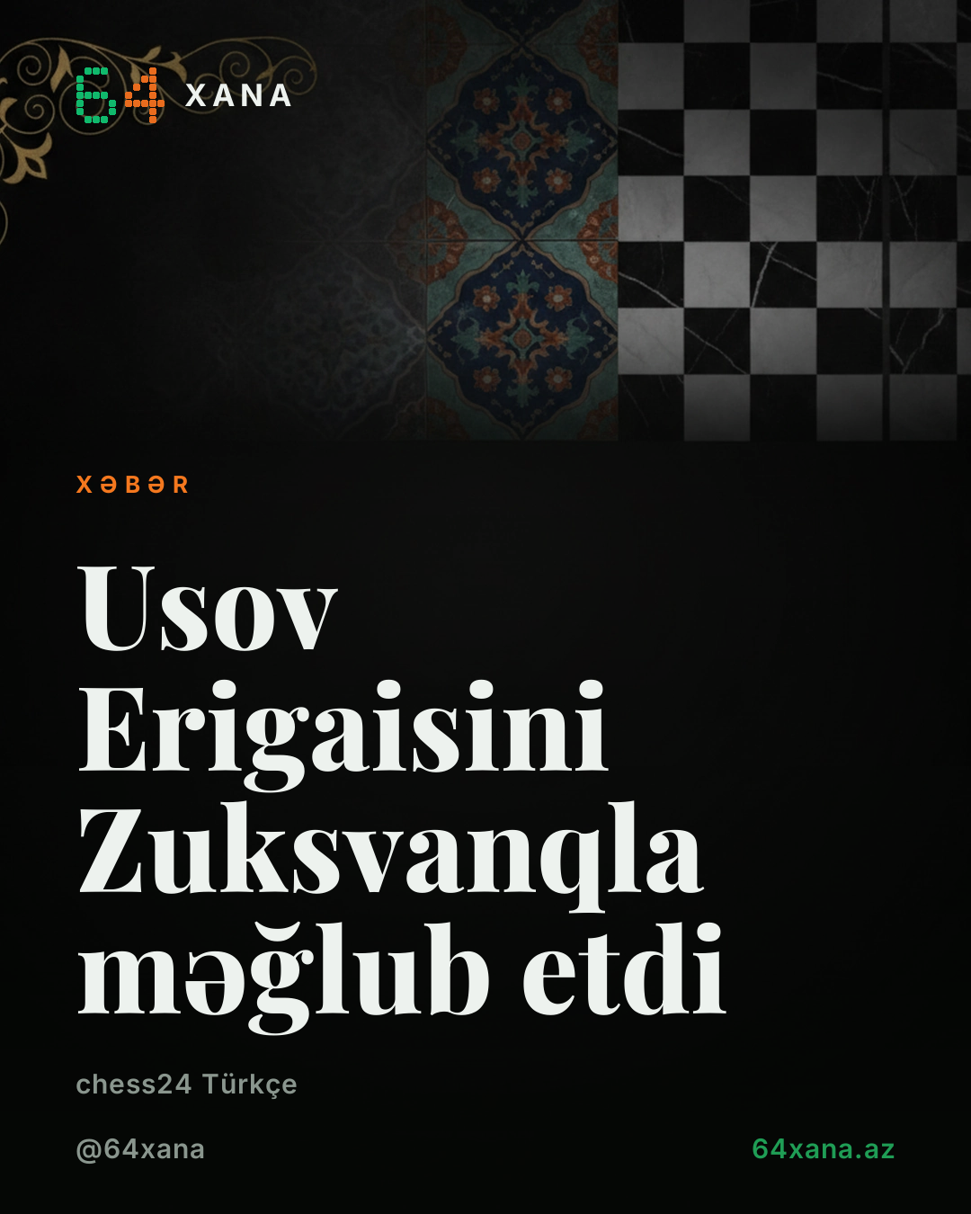 Usov Erigaisini Zuksvanqla məğlub etdi